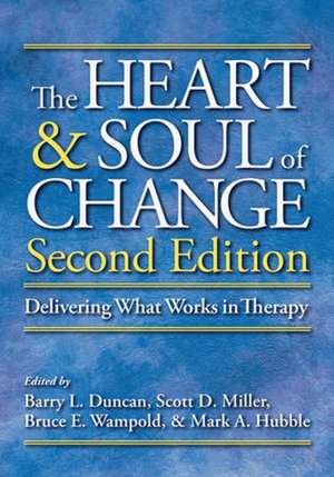 The Heart and Soul of Change – Delivering What Works in Therapy de Barry L. Duncan