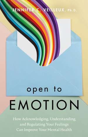 Open to Emotion de Jennifer C. Veilleux