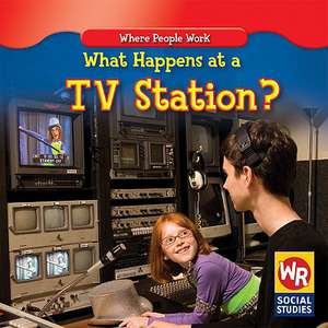 What Happens at a TV Station? de Amy Hutchings