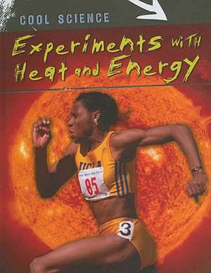 Experiments with Heat and Energy de Lisa Magloff