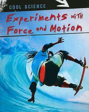 Experiments with Force and Motion de Colin Uttley