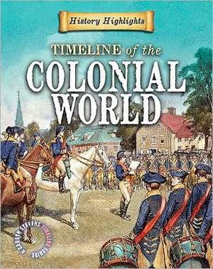 Timeline of the Colonial World de Charlie Samuels