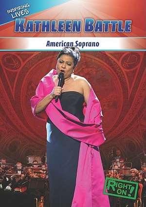 Kathleen Battle: American Soprano de Livia Franke