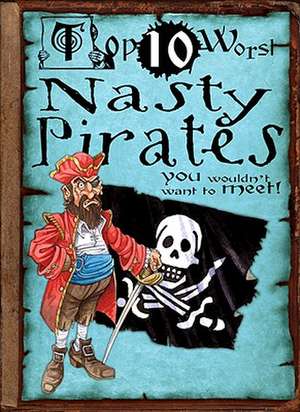 Nasty Pirates You Wouldn't Want to Meet! de Fiona MacDonald