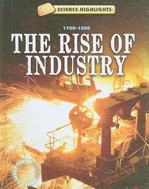 The Rise of Industry: 1700-1800 de Charlie Samuels