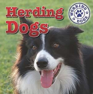 Herding Dogs: 1947-Present Day de Mary Ann Hoffman