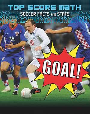 Goal!: Soccer Facts and Stats de Mark Woods