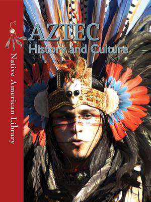 Aztec History and Culture de Helen Dwyer