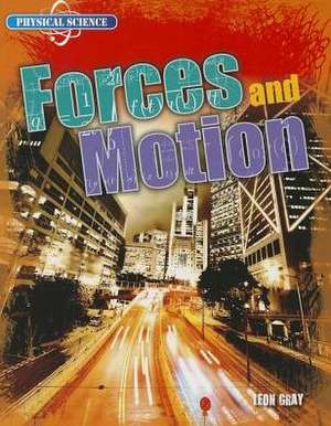 Forces and Motion de Leon Gray