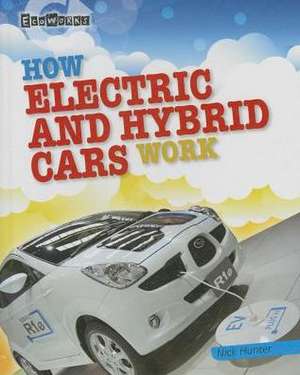 How Electric and Hybrid Cars Work de Nick Hunter