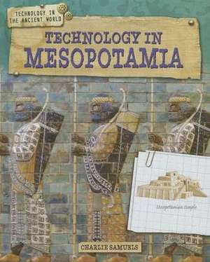 Technology in Mesopotamia de Charlie Samuels