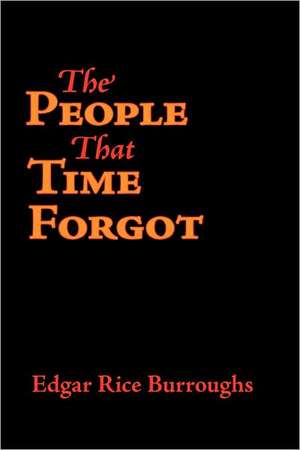 The People That Time Forgot de Edgar Rice Burroughs