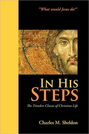 In His Steps de Charles M. Sheldon