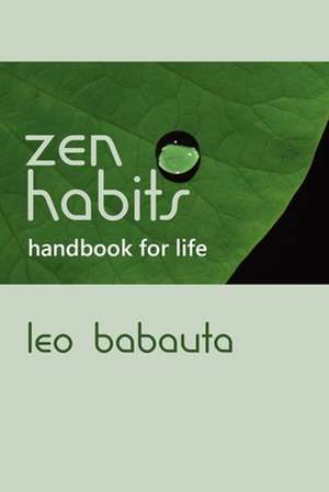 Zen Habits Handbook for Life de Leo Babauta