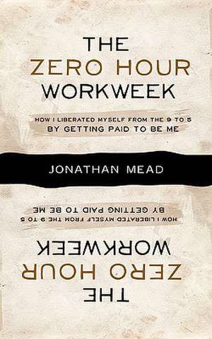 The Zero Hour Workweek de Jonathan Mead