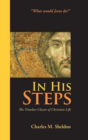 In His Steps de Charles M. Sheldon