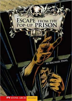 Escape from the Pop-Up Prison de Michael Dahl