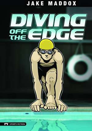 Diving Off the Edge de Jake Maddox