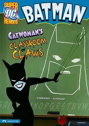 Batman: Catwoman's Classroom of Claws de Scott Sonneborn