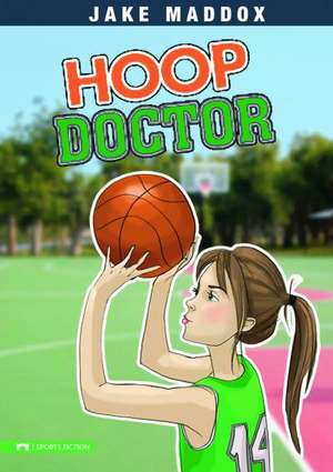 Hoop Doctor de Jake Maddox