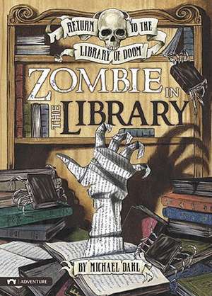 Zombie in the Library de Michael Dahl