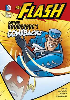 The Flash: Captain Boomerang's Comeback! de Blake A. Hoena