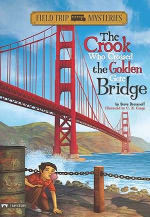 The Crook Who Crossed the Golden Gate Bridge de Steve Brezenoff