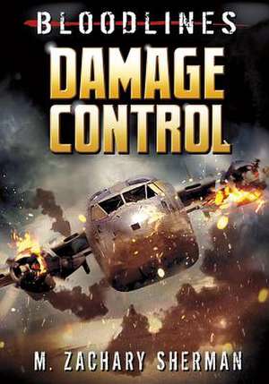 Damage Control de M. Zachary Sherman