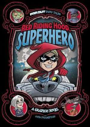 Red Riding Hood, Superhero: A Graphic Novel de Otis Frampton