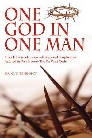 One God in One Man de C. T. Benedict