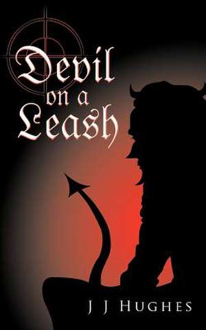 Devil on a Leash de J. J. Hughes