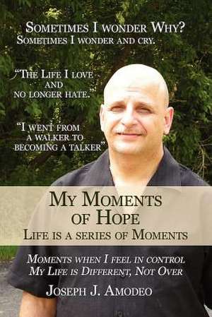 My Moments of Hope de Joseph J. Amodeo