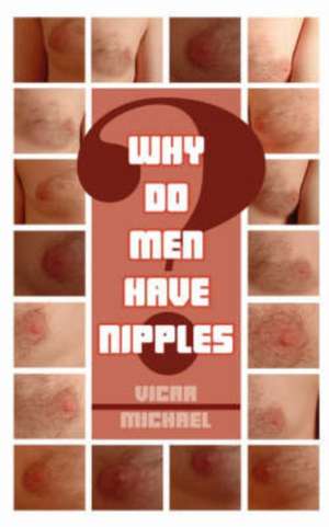 Why Do Men Have Nipples? de Vicar Michael