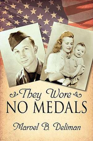 They Wore No Medals de Marvel B. Deliman