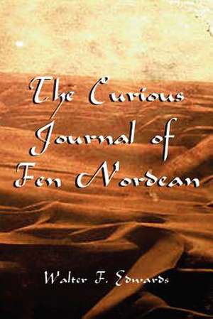 The Courious Journal of Fen Nordean de W. F. Edwards