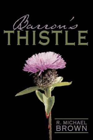 Barron's Thistle de R. Michael Brown