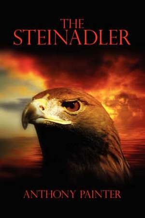 The Steinadler de Anthony Painter