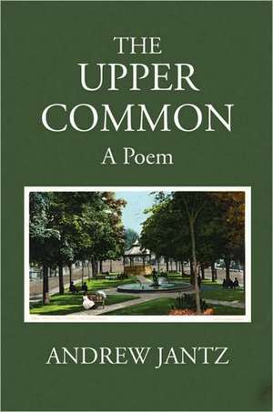 The Upper Common de Andrew Jantz