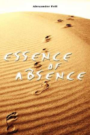 Essence of Absence de Alexander Keli