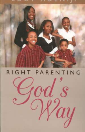 Right Parenting de Lucy Adeniji