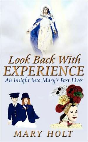 Look Back with Experience de Mary Holt