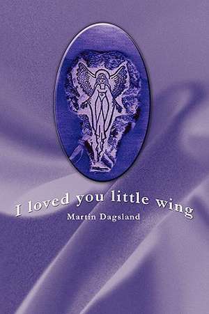 I Loved You Little Wing de Martin Dagsland