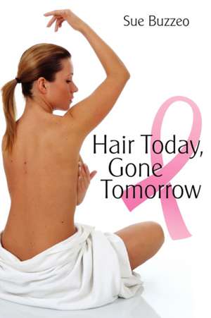 Hair Today, Gone Tomorrow de Sue Buzzeo