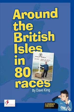 Around the British Isles in 80 Races de Dave King