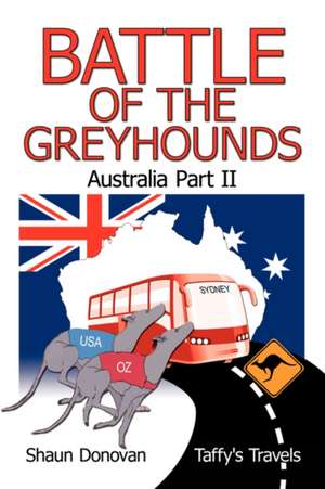 Battle of the Greyhounds de Shaun Donovan