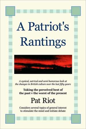 A Patriot's Rantings de Pat Riot