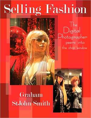 Selling Fashion de Graham Stjohn Smith