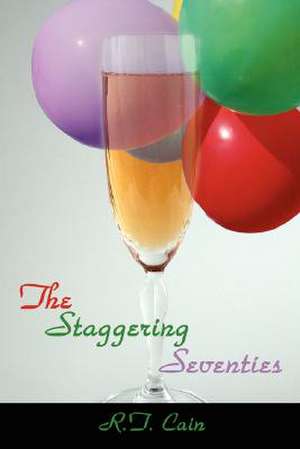 The Staggering Seventies de R. T. Cain