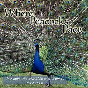 Where Peacocks Pace de Mark C. Smith