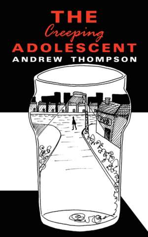 The Creeping Adolescent de Andrew Thompson